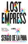 Lost Empress (A Novel) by Sergio De La Pava, 9780525436218