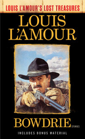Bowdrie (Louis L'Amour's Lost Treasures) (Stories) by Louis L'Amour, 9780525486251