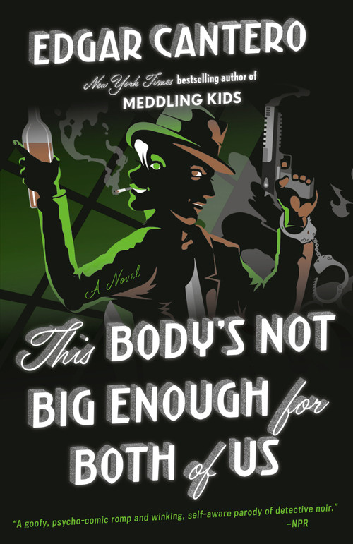 This Body's Not Big Enough for Both of Us (A Novel) by Edgar Cantero, 9780525563174