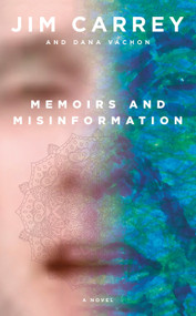 Memoirs and Misinformation (A novel) - 9780525655978 by Jim Carrey, Dana Vachon, 9780525655978