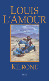 Kilrone (A Novel) by Louis L'Amour, 9780553248678