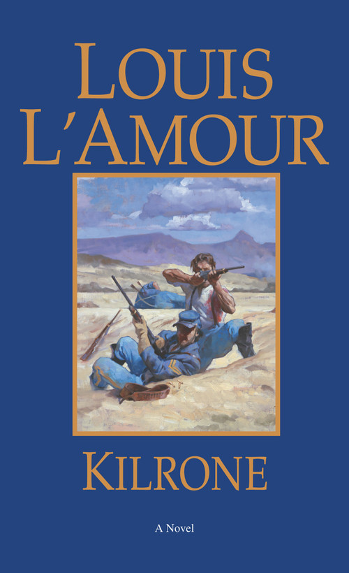 Kilrone (A Novel) by Louis L'Amour, 9780553248678