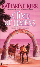 A Time of Omens by Katharine Kerr, 9780553290110
