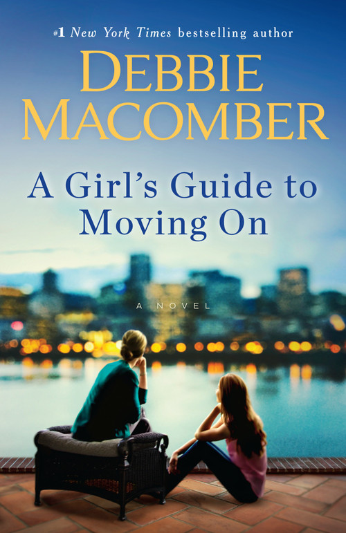 A Girl's Guide to Moving On (A Novel) by Debbie Macomber, 9780553391954