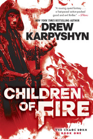 Children of Fire (The Chaos Born, Book One) by Drew Karpyshyn, 9780553393491