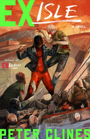 Ex-Isle (A Novel) by Peter Clines, 9780553418316