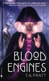 Blood Engines by T.A. Pratt, 9780553589986
