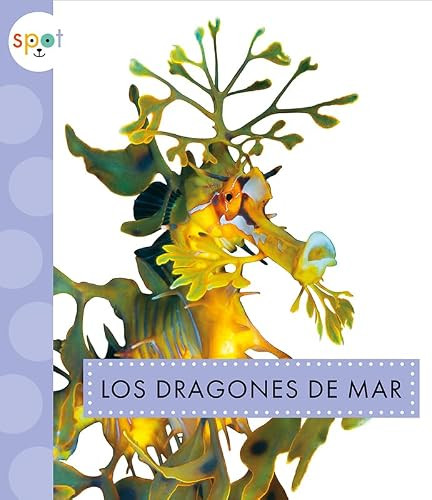Los dragones de mar (Spanish Edition) by Mari Schuh, 9781681527390