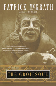 The Grotesque by Patrick McGrath, 9780679776215