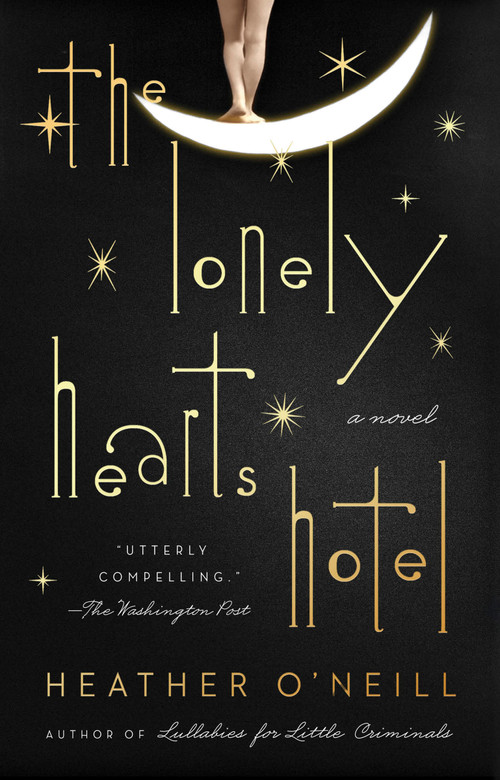 The Lonely Hearts Hotel (A Novel) by Heather O'Neill, 9780735213746