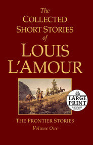 The Collected Short Stories of Louis L'Amour, Volume 1 (The Frontier Stories) by Louis L'Amour, 9780739377468