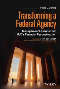Transforming a Federal Agency (Management Lessons from HUD's Financial Reconstruction) by Irving L. Dennis, 9781119850373
