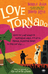 Love Tornado (A Novel) by Mable John, David Ritz, 9780767921671