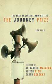 The Journey Prize Stories 23 (The Best of Canada's New Writers) by Alexander MacLeod, Alison Pick, Sarah Selecky, 9780771095627