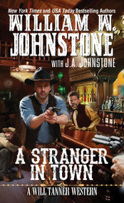 A Stranger in Town by William W. Johnstone, J.A. Johnstone, 9780786039319