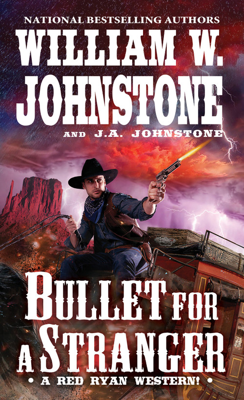Bullet for a Stranger by William W. Johnstone, J.A. Johnstone, 9780786044368
