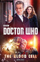 Doctor Who: The Blood Cell (A Novel) by James Goss, 9780804140928