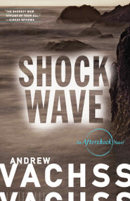 Shockwave (An Aftershock Novel) by Andrew Vachss, 9780804168878