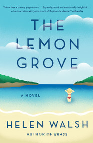 The Lemon Grove by Helen Walsh, 9780804170161