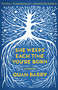 She Weeps Each Time You're Born by Quan Barry, 9780804171304