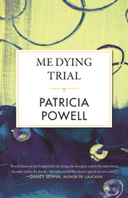 Me Dying Trial by Patricia Powell, 9780807019726