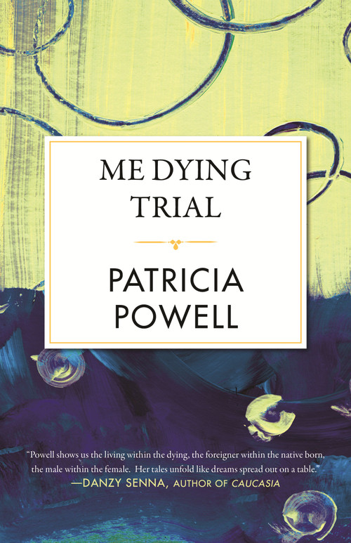 Me Dying Trial by Patricia Powell, 9780807019726