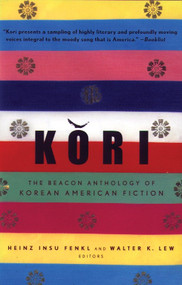 Kori (The Beacon Anthology of Korean American Fiction) by Heinz Insu Fenkl, Walter K. Lew, 9780807059173