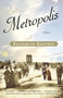 Metropolis (A Novel) by Elizabeth Gaffney, 9780812970852