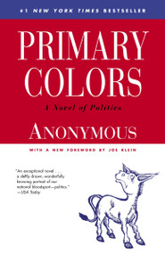 Primary Colors (A Novel of Politics) by Joe Klein, 9780812976472