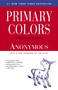 Primary Colors (A Novel of Politics) by Joe Klein, 9780812976472