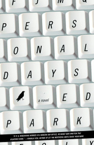 Personal Days (A Novel) by Ed Park, 9780812978575