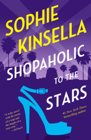 Shopaholic to the Stars (A Novel) by Sophie Kinsella, 9780812984286