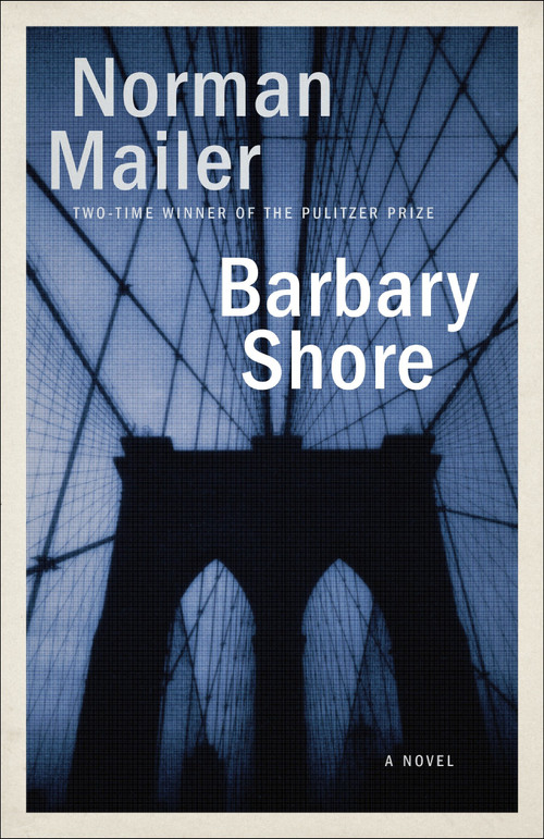 Barbary Shore (A Novel) by Norman Mailer, 9780812986143