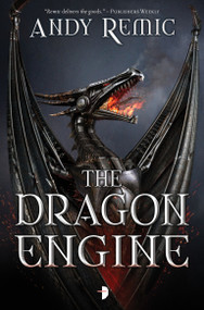 The Dragon Engine by Andy Remic, 9780857664549