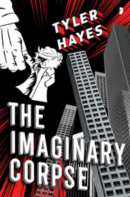 The Imaginary Corpse by Tyler Hayes, 9780857668318