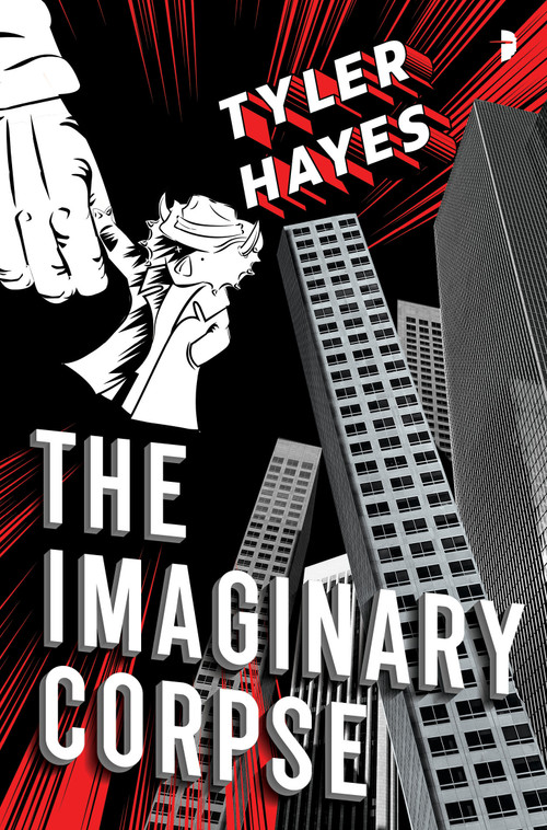 The Imaginary Corpse by Tyler Hayes, 9780857668318