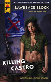 Killing Castro by Lawrence Block, 9780857683311