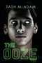 The Ooze by Tash McAdam, 9781459828483