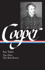 James Fenimore Cooper: Sea Tales (LOA #54) (The Pilot / Red Rover) by James Fenimore Cooper, Kay Seymour House, Thomas Philbrick, 9780940450707