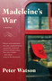 Madeleine's War by Peter Watson, 9781101873427