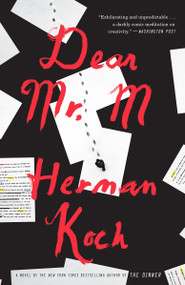 Dear Mr. M (A Novel) by Herman Koch, Sam Garrett, 9781101903346