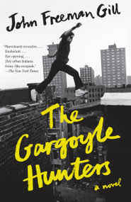 The Gargoyle Hunters (A Novel) - 9781101970904 by John Freeman Gill, 9781101970904