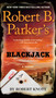 Robert B. Parker's Blackjack by Robert Knott, 9781101982525