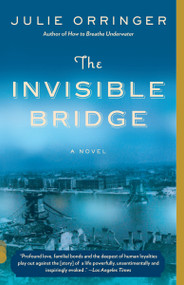 The Invisible Bridge by Julie Orringer, 9781400034376