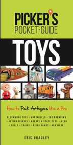 Picker's Pocket Guide - Toys (How to Pick Antiques Like a Pro) by Eric Bradley, 9781440244490
