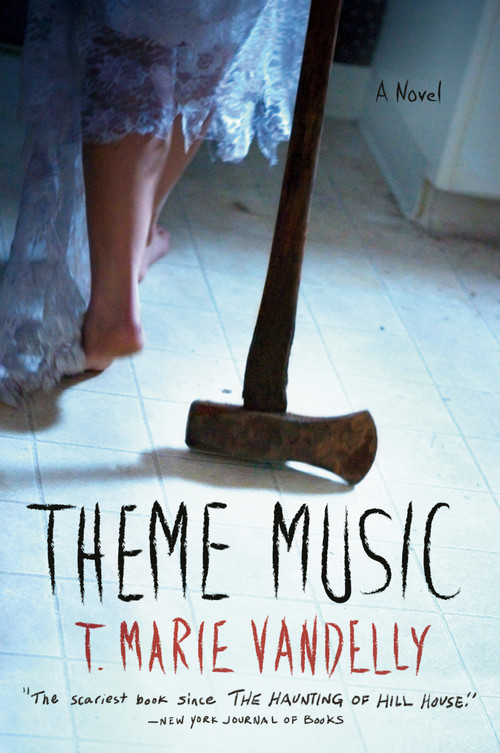 Theme Music (A Novel) by T. Marie Vandelly, 9781524744724