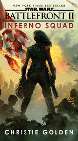 Battlefront II: Inferno Squad (Star Wars) by Christie Golden, 9781524796822