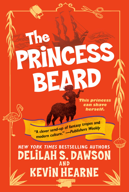 The Princess Beard (The Tales of Pell) by Kevin Hearne, Delilah S. Dawson, 9781524797829