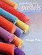 Painting with Pastels (Easy Techniques to Master the Medium) by Maggie Price, 9781581808193
