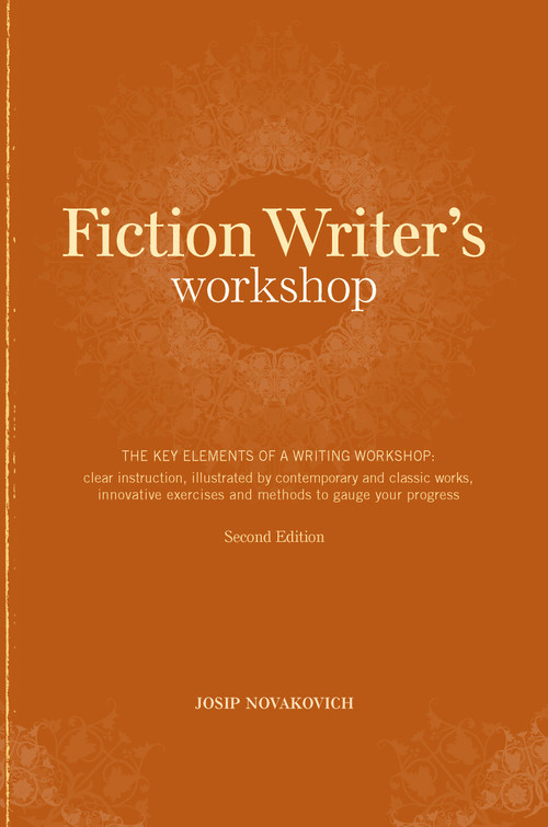 Fiction Writer's Workshop by Josip Novakovich, 9781582975368